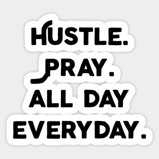 Hustle And Pray Sticker